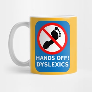 Hands of Dyslexics - Funny Dyslexia Awareness Mug